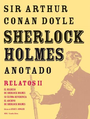 SHERLOCK HOLMES ANOTADO. RELATOS II.  *
