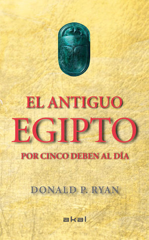 EL ANTIGUO EGIPTO POR CINCO DEBEN AL DÍA *