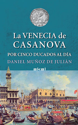 LA VENECIA DE CASANOVA POR CINCO DUCADOS AL DIA *