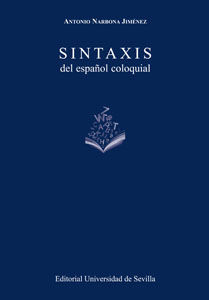 SINTAXIS DEL ESPAÑOL COLOQUIAL *