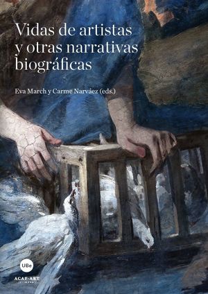 VIDAS DE ARTISTAS Y OTRAS NARRATIVAS BIOGRÁFICAS *