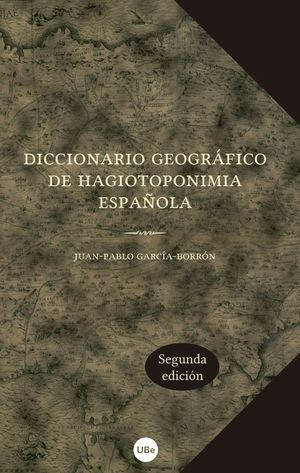 DICCIONARIO GEOGRÁFICO DE HAGIOTOPONIMIA ESPAÑOLA *