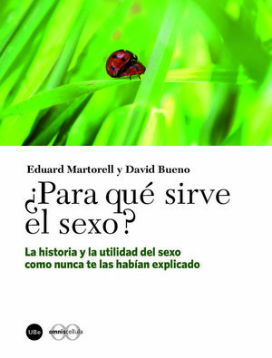 ¿PARA QUÉ SIRVE EL SEXO? *