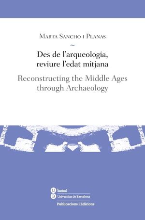 DES DE L'ARQUEOLOGIA, REVIURE L'EDAT MITJANA *