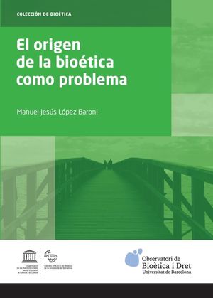 EL ORIGEN DE LA BIOÉTICA COMO PROBLEMA *