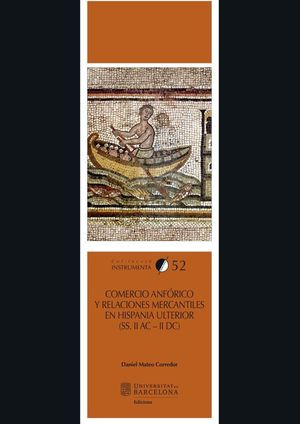 COMERCIO ANFÓRICO Y RELACIONES MERCANTILES EN HISPANIA ULTERIOR (S. II A.C. - II D.C.) *