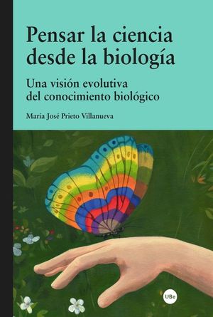 PENSAR LA CIENCIA DESDE LA BIOLOGÍA *