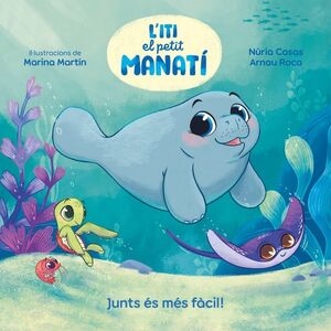ITI, EL PETIT MANATÍ - JUNTS ÉS MÉS FÀCIL! *