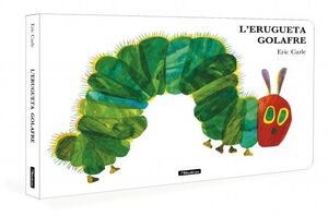 L'ERUGUETA GOLAFRE (COL·LECCIÓ ERIC CARLE) *