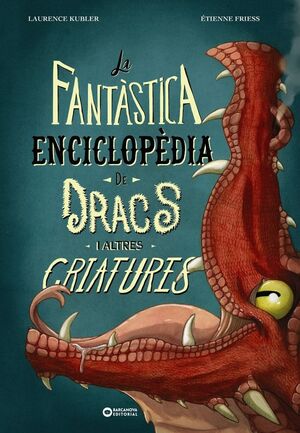 LA FANTÀSTICA ENCICLOPÈDIA DE DRACS I ALTRES CRIATURES *