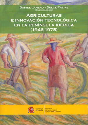 AGRICULTURA E INNOVACIÓN TECNOLÓGICA EN LA PENÍNSULA IBÉRICA (1946-1975) *