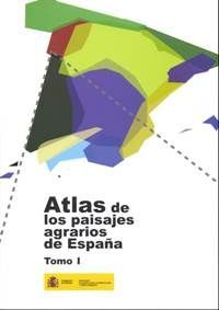 ATLAS DE LOS PAISAJES AGRARIOS DE ESPAÑA TOMO I :  *