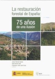 LA RESTAURACIÓN FORESTAL EN ESPAÑA: *