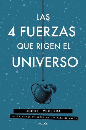 LAS 4 FUERZAS QUE RIGEN EL UNIVERSO *