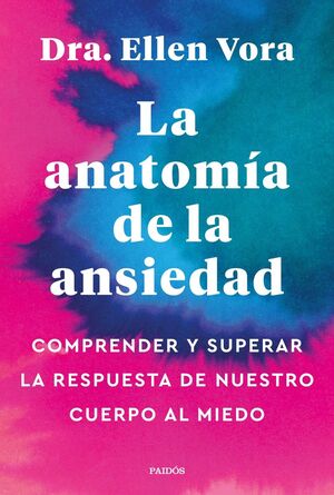 LA ANATOMÍA DE LA ANSIEDAD *