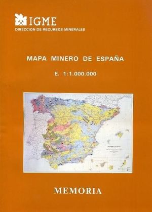 MAPA MINERO DE ESPAÑA 1:1.000.000 (PLEGADO) *. MAPA + MEMORIA. RODRÍGUEZ  FERNÁNDEZ, LUIS ROBERTO ; LÓPEZ OLMEDO, FABIÁN ; OLIVEIRA, JOSE TOMAS ;  MEDIALDELA CELA, T. 9788450574494 Llibrería Horitzons