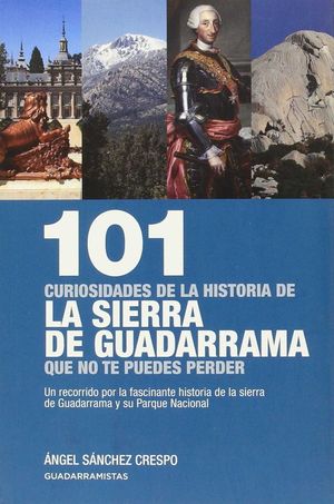 101 CURIOSIDADES DE LA HISTORIA DE LA SIERRA DE GUADARRAMA *