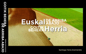 EUSKAL HERRIA GOITIK BEHERA - EUSKAL HERRIA DE ARRIBA ABAJO *