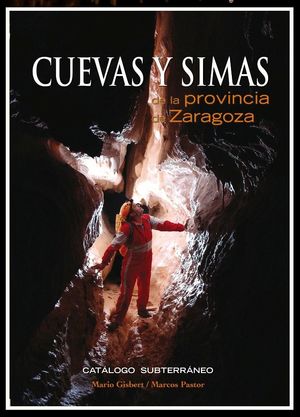 CUEVAS Y SIMAS DE LA PROVINCIA DE ZARAGOZA *
