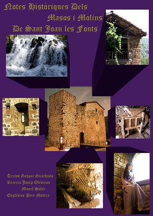 NOTES HISTÒRIQUES DELS MASOS I MOLINS DE SANT JOAN LES FONTS *