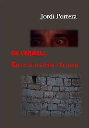 OR VERMELL. ENTRE LA MATÈRIA I LA MENT.