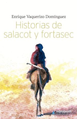 HISTORIAS DE SALACOT Y FORTASEC *