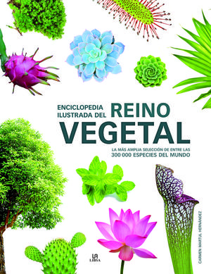 ENCICLOPEDIA ILUSTRADA DEL REINO VEGETAL *