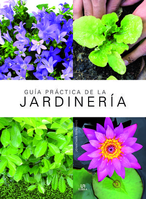 GUÍA PRÁCTICA DE LA JARDINERÍA *