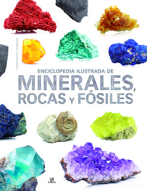 ENCICLOPEDIA ILUSTRADA DE MINERALES, ROCAS Y FÓSILES *