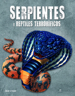 SERPIENTES Y REPTILES TERRORÍFICOS *