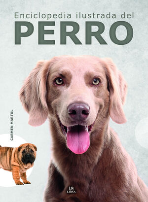 ENCICLOPEDIA ILUSTRADA DEL PERRO *