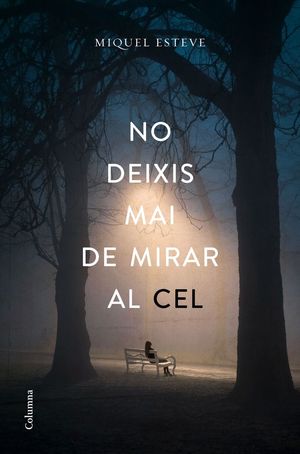 NO DEIXIS MAI DE MIRAR AL CEL *