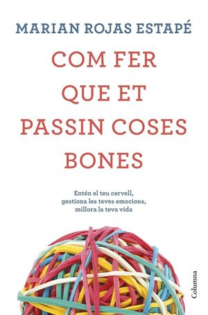 COM FER QUE ET PASSIN COSES BONES *