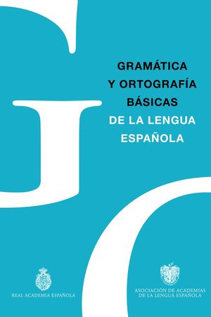GRAMÁTICA Y ORTOGRAFÍA BÁSICAS *