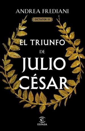 EL TRIUNFO DE JULIO CÉSAR (SERIE DICTATOR 3) *