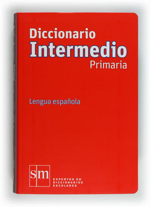 DICCIONARIO INTERMEDIO PRIMARIA. LENGUA ESPAÑOLA *