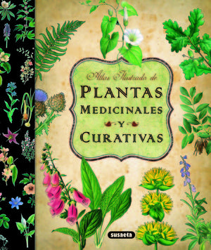 ATLAS ILUSTRADO DE PLANTAS MEDICINALES Y CURATIVAS *