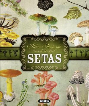 ATLAS ILUSTRADO DE LAS SETAS