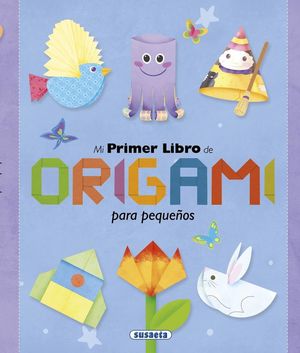 MI PRIMER LIBRO DE ORIGAMI PARA PEQUEÑOS *