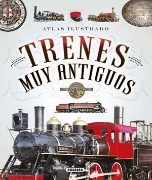 ATLAS ILUSTRADO DE TRENES MUY ANTIGUOS *