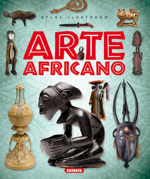 ATLAS ILUSTRADO. ARTE AFRICANO *