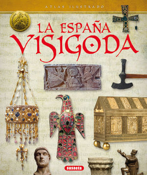 ATLAS ILUSTRADO DE LA ESPAÑA VISIGODA *