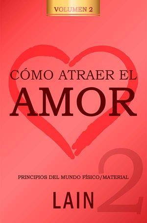 CÓMO ATRAER EL AMOR 2 *