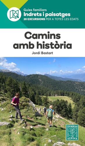 CAMINS AMB HISTÒRIA. INDRETS I PAISATGES