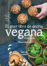 EL GRAN LIBRO DE COCINA VEGANA FRANCESA *