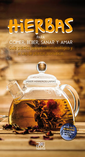 HIERBAS PARA COMER, BEBER, SANAR Y AMAR *