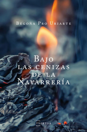 BAJO LAS CENIZAS DE LA NAVARRERÍA *