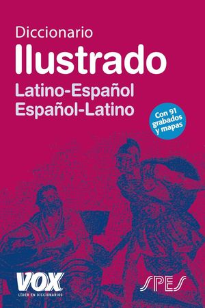 DICCIONARIO ILUSTRADO LATÍN. LATINO-ESPAÑOL/ ESPAÑOL-LATINO *