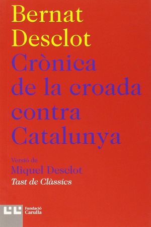 CRÒNICA DE LA CROADA CONTRA CATALUNYA *