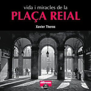 VIDA I MIRACLES DE LA PLAÇA REIAL *